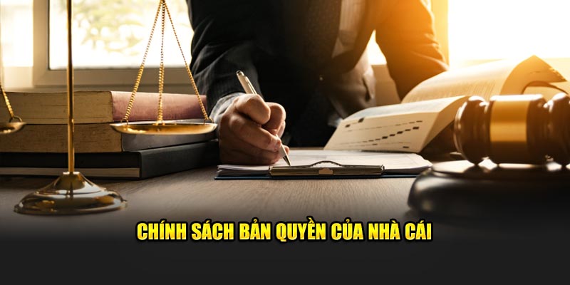 chinh-sach-ban-quyen-cua-nha-cai