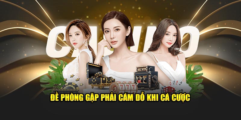 de-phong-gap-phai-cam-do-khi-ca-cuoc